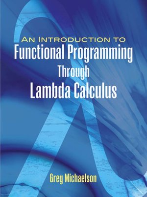 cover image of An Introduction to Functional Programming Through Lambda Calculus